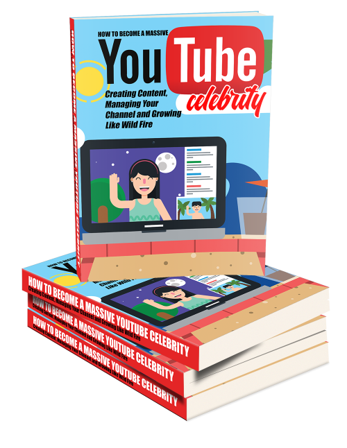 10 Reasons to Choose the eBook “Becoming a YouTube Celebrity” to Unlock the Secrets of Becoming a YouTube Star